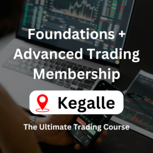 Foundations + Advanced Trading Membership - Physical Kegalle