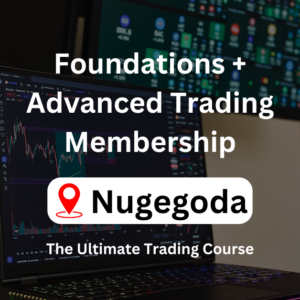 Foundations + Advanced Trading Membership - Physical Nugegoda